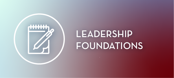 ICON: notebook and pen, TEXT: Leadership Foundations